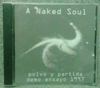 A Naked Soul : Polvo y Partida : Demo Ensayo 1997